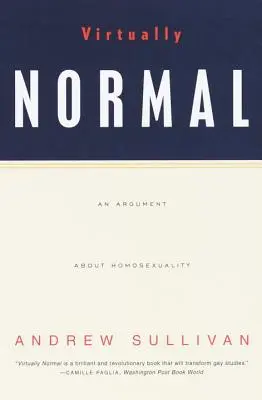 Virtually Normal: Un argument despre homosexualitate (An Argument about Homosexuality) - Virtually Normal: An Argument about Homosexuality