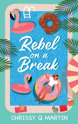 Rebelă într-o pauză - Rebel on a Break