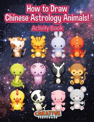 Cum să desenezi animale din astrologia chineză! Carte de activități - How to Draw Chinese Astrology Animals! Activity Book