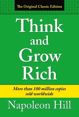 Gândește-te și îmbogățește-te: Ediția clasică - Think and Grow Rich: Classic Edition