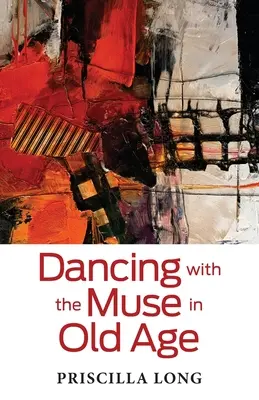 Dansând cu muza la bătrânețe (Dancing with the Muse in Old Age) - Dancing with the Muse in Old Age