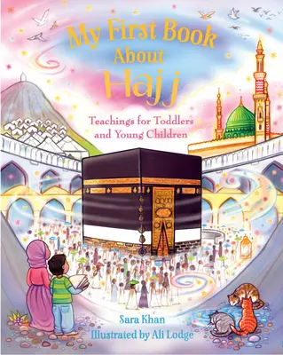 Prima mea carte despre Hajj - My First Book about Hajj
