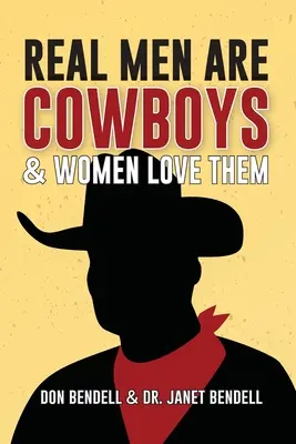 Bărbații adevărați sunt cowboy și femeile îi iubesc - Real Men Are Cowboys And Women Love Them