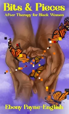 Bits & Pieces: După terapie pentru femeile de culoare - Bits & Pieces: After Therapy for Black Women