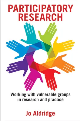 Cercetarea participativă: Lucrul cu grupurile vulnerabile în cercetare și practică - Participatory Research: Working with Vulnerable Groups in Research and Practice