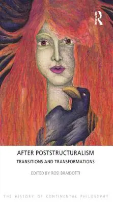 După poststructuralism: Tranziții și transformări - After Poststructuralism: Transitions and Transformations