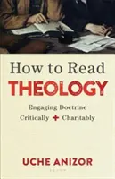 Cum să citești teologia: Implicarea în doctrină în mod critic și caritabil - How to Read Theology: Engaging Doctrine Critically and Charitably