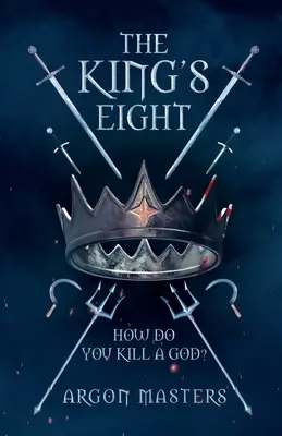 The King's Eight: Cum omori un zeu? - The King's Eight: How do you kill a god?
