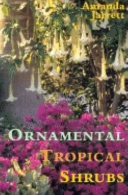 Arbuști tropicali ornamentali - Ornamental Tropical Shrubs