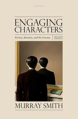 Personaje captivante: Ficțiune, emoție și cinema - Engaging Characters: Fiction, Emotion, and the Cinema