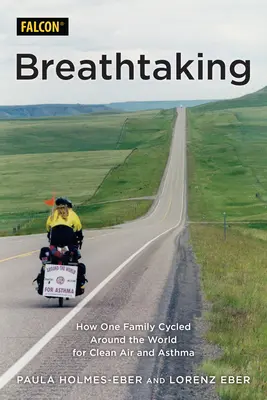 Impresionant: Cum o familie a făcut înconjurul lumii cu bicicleta pentru aer curat și astm - Breathtaking: How One Family Cycled Around the World for Clean Air and Asthma