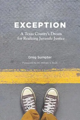 Excepție: Visul unui comitat din Texas pentru realizarea justiției juvenile - Exception: A Texas County's Dream for Realizing Juvenile Justice