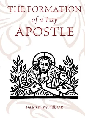 Formarea unui apostol laic - The Formation of a Lay Apostle
