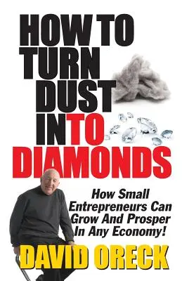 Cum să transformi praful în diamante - How to Turn Dust Into Diamonds