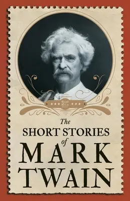 Povestirile scurte ale lui Mark Twain - The Short Stories of Mark Twain