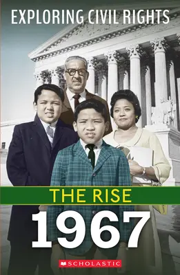 1967 (Explorarea drepturilor civile: Ascensiunea) - 1967 (Exploring Civil Rights: The Rise)