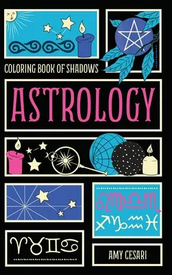 Cartea de colorat a umbrelor: Astrologie - Coloring Book of Shadows: Astrology