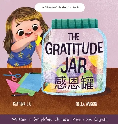 The Gratitude Jar - a Children's Book about Creating Habits of Thankfulness and a Positive Mindset Apreciating and Being Thankful for the Little Thin - The Gratitude Jar - a Children's Book about Creating Habits of Thankfulness and a Positive Mindset Appreciating and Being Thankful for the Little Thin