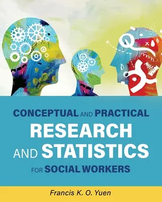 Cercetare și statistică conceptuală și practică pentru asistenții sociali - Conceptual and Practical Research and Statistics for Social Workers