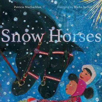 Cai de zăpadă: O poveste pentru prima noapte - Snow Horses: A First Night Story
