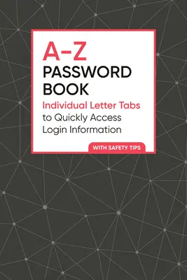 Cartea de parole A-Z: File cu litere individuale pentru accesarea rapidă a informațiilor de conectare - A-Z Password Book: Individual Letter Tabs to Quickly Access Login Information