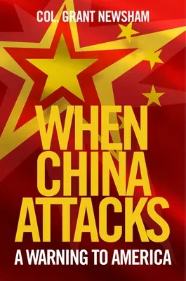 Când China atacă: Un avertisment pentru America - When China Attacks: A Warning to America
