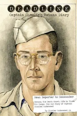Deadline- Jurnal Bataan al căpitanului Charlie - Deadline- Captain Charlie's Bataan Diary