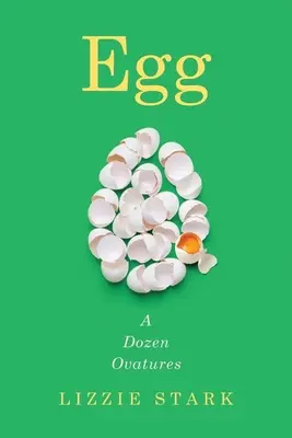 Ouă: A Dozen Ovatures - Egg: A Dozen Ovatures