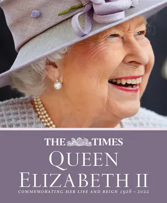 The Times Regina Elisabeta a II-a: Comemorând viața și domnia ei 1926 - 2022 - The Times Queen Elizabeth II: Commemorating Her Life and Reign 1926 - 2022