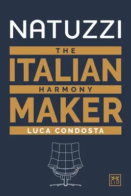 Natuzzi: creatorul italian de armonii - Natuzzi: The Italian Harmony Maker