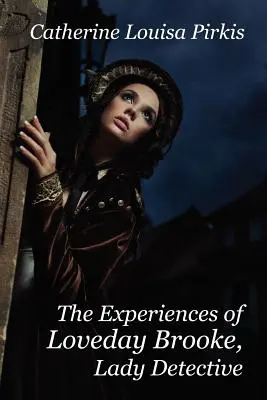 Experiențele lui Loveday Brooke, Lady Detectiv - The Experiences of Loveday Brooke, Lady Detective
