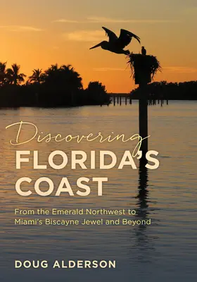 Descoperirea coastei Floridei: De la nord-vestul de smarald la bijuteria Biscayne din Miami și mai departe - Discovering Florida's Coast: From the Emerald Northwest to Miami's Biscayne Jewel and Beyond