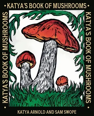 Cartea de ciuperci a Katyei - Katya's Book of Mushrooms