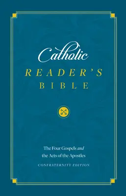 Biblia cititorului catolic: Evangheliile - Catholic Reader's Bible: The Gospels