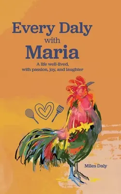 Every Daly cu Maria: O viață bine trăită, cu pasiune, bucurie și râs - Every Daly with Maria: A life well-lived, with passion, joy, and laughter