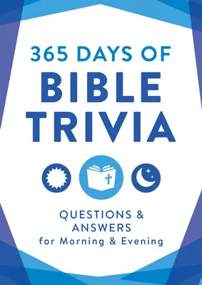 365 de zile de trivia biblică: Întrebări și răspunsuri pentru dimineață și seară - 365 Days of Bible Trivia: Questions & Answers for Morning & Evening