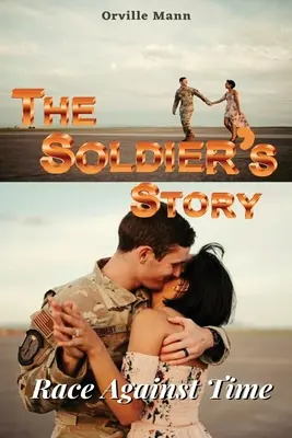 Povestea soldatului: Cursa împotriva timpului - The Soldier's Story: Race Against Time