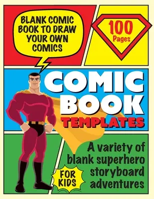 Blank Comic Book Draw Tour Own Comics: Creați storyboard-uri și povestiri Sketchbook pentru copii - Blank Comic Book Draw Tour Own Comics: Create Storyboards and Stories Sketchbook for Kids
