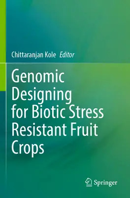 Proiectarea genomică pentru culturile pomicole rezistente la stresul biotic - Genomic Designing for Biotic Stress Resistant Fruit Crops