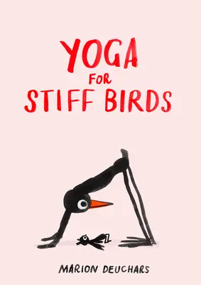 Yoga pentru păsările rigide - Yoga for Stiff Birds