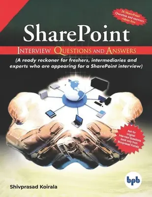 Întrebări și răspunsuri la interviurile SharePoint: Obțineți o imagine de ansamblu a ceea ce se cere la interviurile SharePoint - SharePoint Interview Questions and Answers: Get the birds eye view of what is required in SharePoint interviews