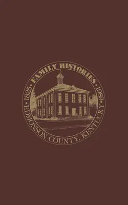 Edmonson Co, KY: Istorii de familie 1825-1989 - Edmonson Co, KY: Family Histories 1825-1989
