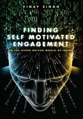 Găsirea angajamentului auto-motivat: In the Hyper Driven World-of-Work - Finding Self Motivated Engagement: In the Hyper Driven World-of-Work