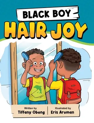 Black Boy Hair Joy: O carte cu rime care îi învață pe băieții de culoare dragostea de sine - Black Boy Hair Joy: A Rhyming Book that Teaches Black Boys Self Love