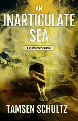 O mare inarticulată: Seria Windsor, Cartea 5 - An Inarticulate Sea: Windsor Series, Book 5