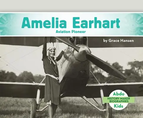 Amelia Earhart: Pionier al aviației - Amelia Earhart: Aviation Pioneer