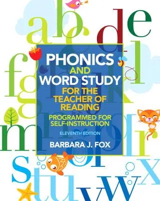 Phonics and Word Study for the Teacher of Reading (Fonetică și studiul cuvintelor pentru profesorul de lectură): Programat pentru autoinstruire - Phonics and Word Study for the Teacher of Reading: Programmed for Self-Instruction