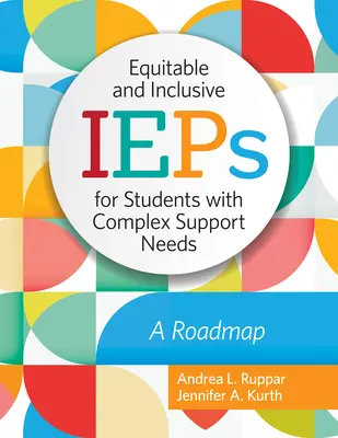 IEP echitabile și incluzive pentru elevii cu nevoi complexe de sprijin: O foaie de parcurs - Equitable and Inclusive IEPs for Students with Complex Support Needs: A Roadmap