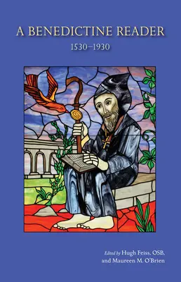 Un cititor benedictin: 1530-1930 - A Benedictine Reader: 1530-1930
