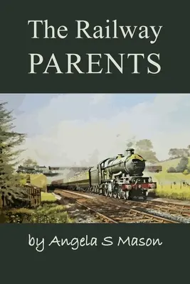 Părinții căii ferate - The Railway Parents